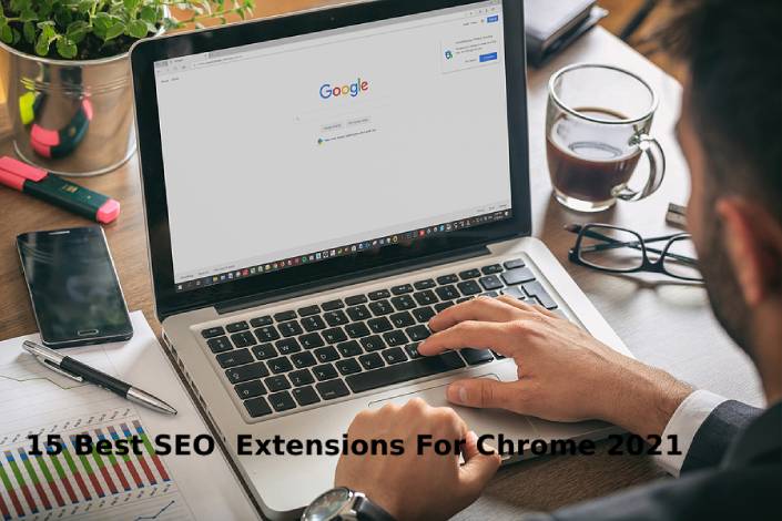 15 Best SEO extensions for Chrome 2021